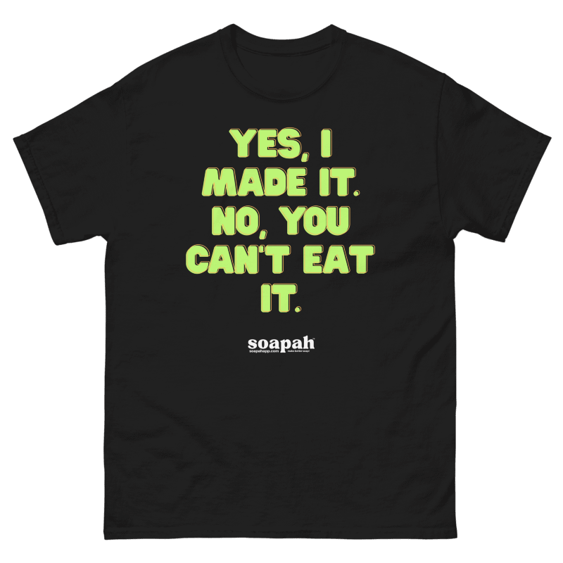 Soapah "Yes, I Made It" Unisex T-Shirt - Black