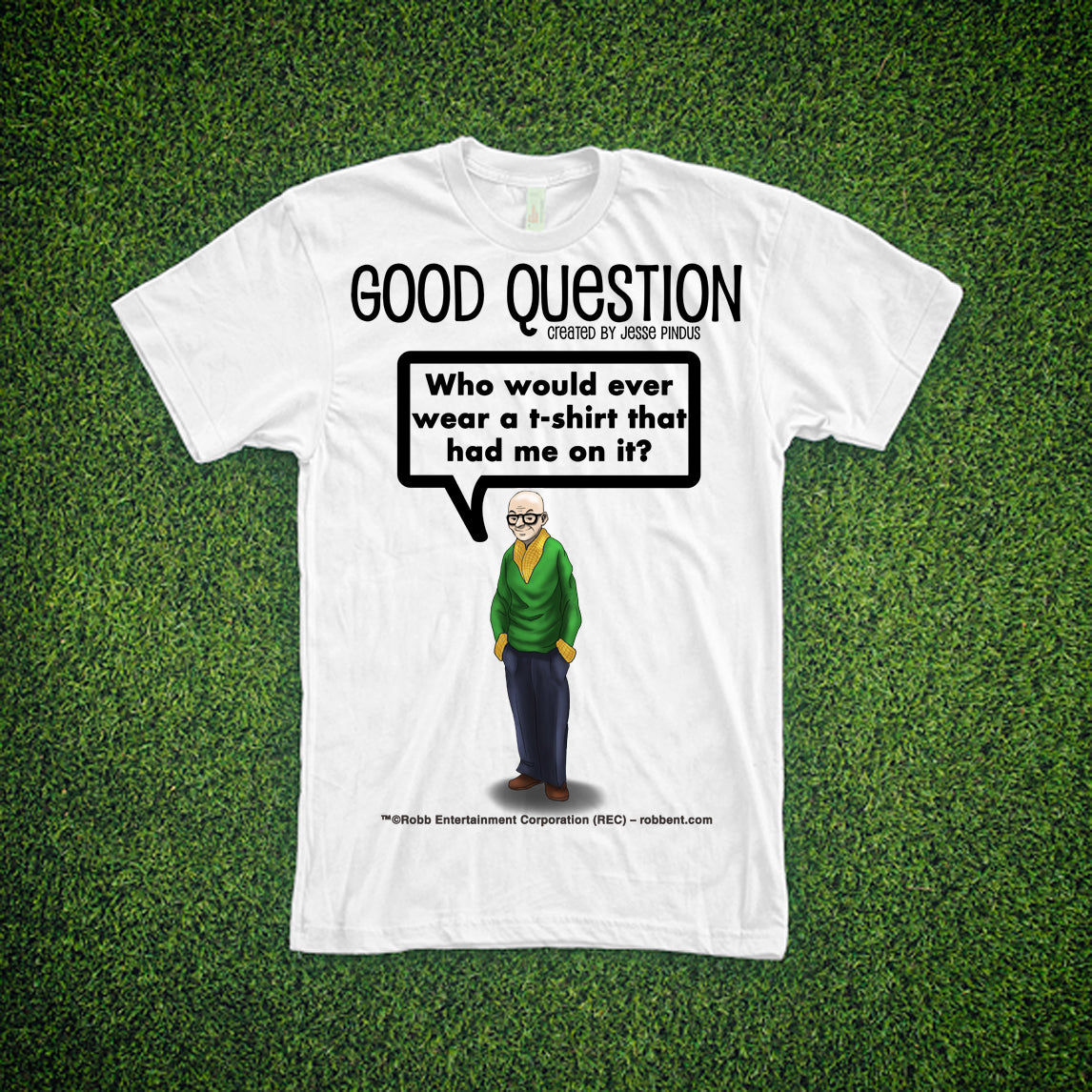 Good Question T-Shirt #1