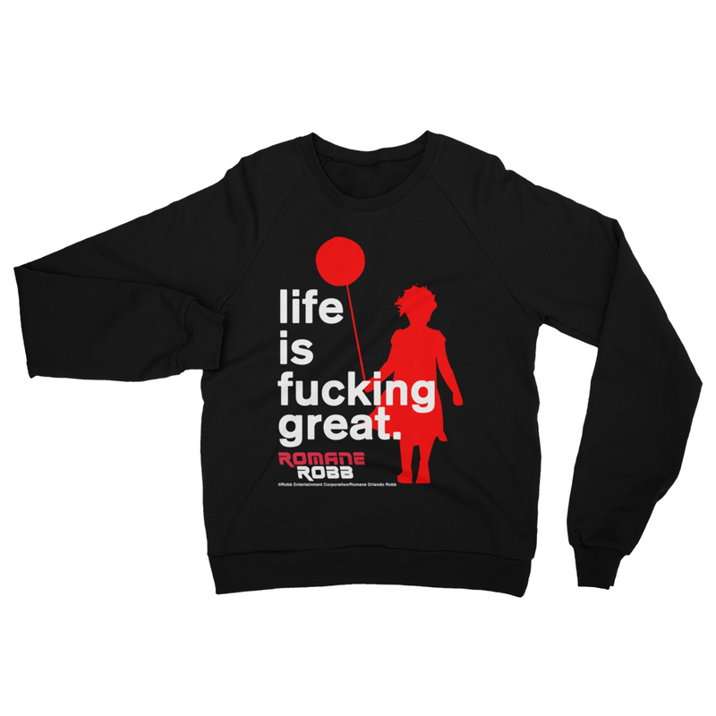 Life is Fucking Great (sweatshirt)